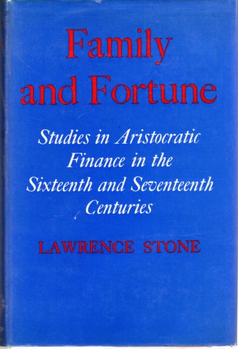 Family and Fortune: Studies in Aristocratic Finance in the Sixteenth and Seventeenth Centuries