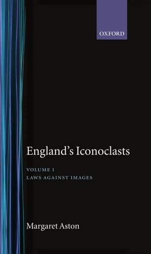 England's Iconoclasts: Volume I: Laws Against Images