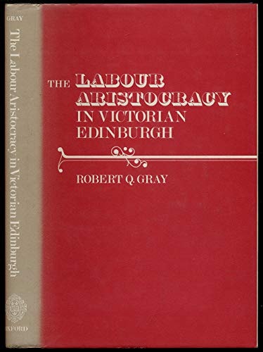 The Labour Aristocracy in Victorian Edinburgh
