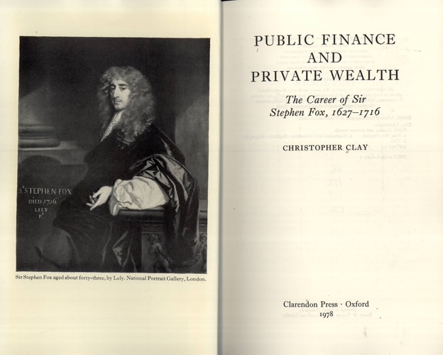 Public Finance and Private Wealth: The Career of Sir Stephen Fox, 1627-1716