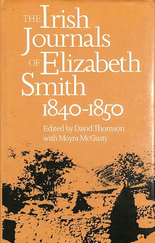 The Irish Journals of Elizabeth Smith 1840-1850