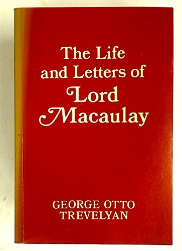 The Life and Letters of Lord Macaulay