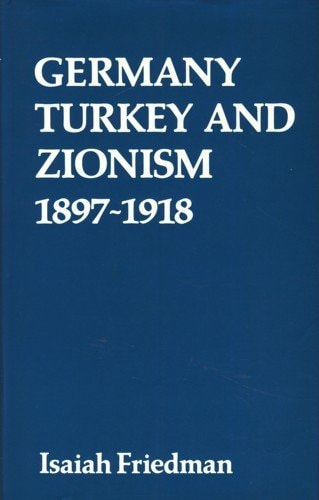 Germany, Turkey, and Zionism, 1897-1918