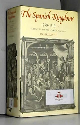 The Spanish Kingdoms, 1250-1516: Vol. 2, 1410-1516 Castilian Hegemony