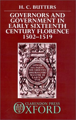 Governors and Government in Early Sixteenth-Century Florence, 1502-1519