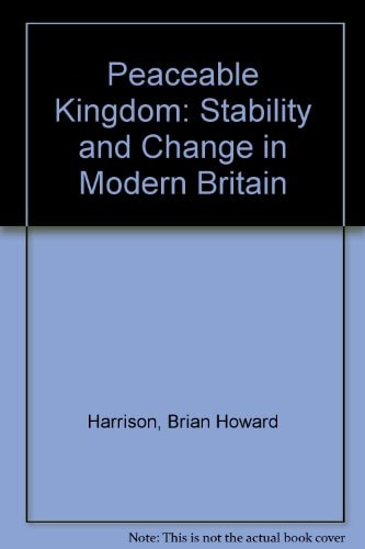 Peaceable Kingdom: Stability and Change in Modern Britain