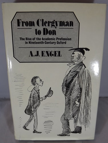 From Clergyman to Don: Rise of the Academic Profession in Nineteenth-Century Oxford