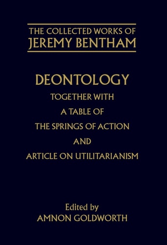 Deontology, A Table of the Springs of Action, and the Article on Utilitarianism
