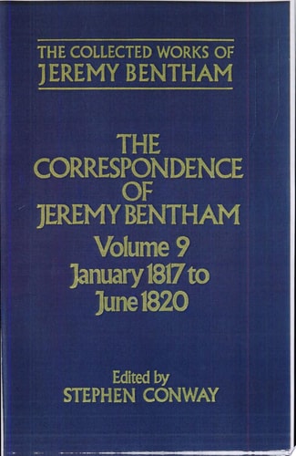 The Collected Works of Jeremy Bentham: Correspondence: Volume 9: January 1817 to June 1820