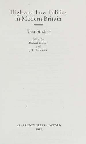 High and Low Politics in Modern Britain: Ten Studies