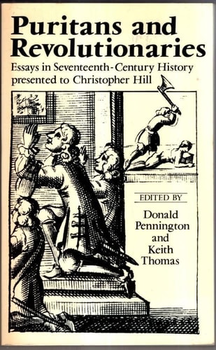 Puritans and Revolutionaries: Essays in Seventeenth-century History Presented to Christopher Hill