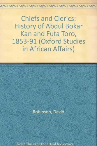 Chiefs and Clerics: Abdul Bokar Kan and Futa Toro, 1853-1891