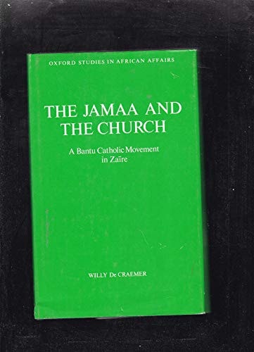 The Jamaa and the Church: A Bantu Catholic Movement in Zaire