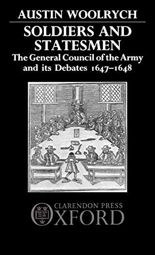 Soldiers and Statesmen: The General Council of the Army and Its Debates, 1647-1648