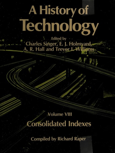 A History of Technology: Volume 8: Consolidated Indexes