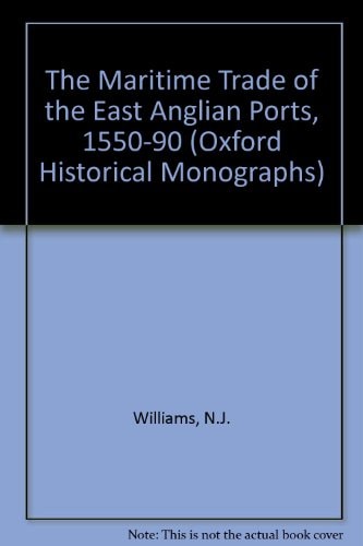 The Maritime Trade of the East Anglian Ports 1550-1590