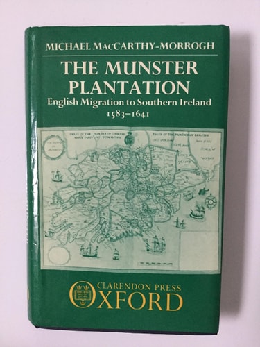 The Munster Plantation: English Migration to Southern Ireland, 1583-1641