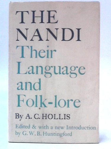 The Nandi: Their Language and Folk-Lore
