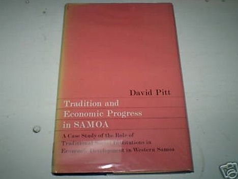 Tradition and Economic Progress in Samoa: A Case Study of the Role of Traditional Social Institutions in Economic Development