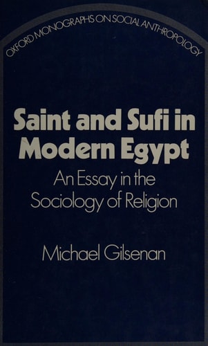 Saint and Sufi in Modern Egypt: An Essay in the Sociology of Religion