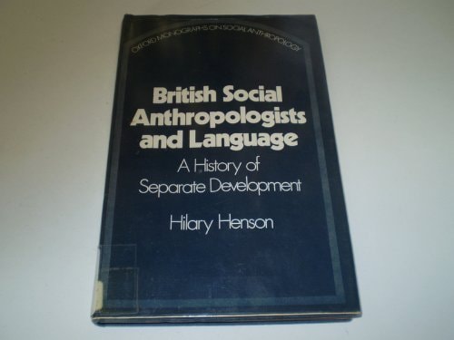 British Social Anthropologists and Language: A History of Separate Development