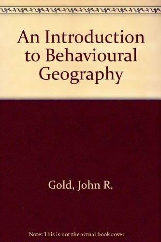 An Introduction to Behavioural Geography