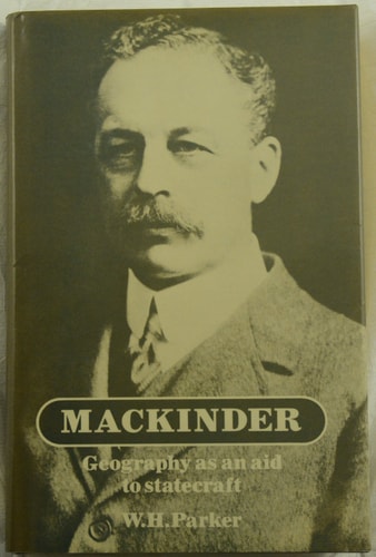 Mackinder: Geography as an Aid to Statecraft