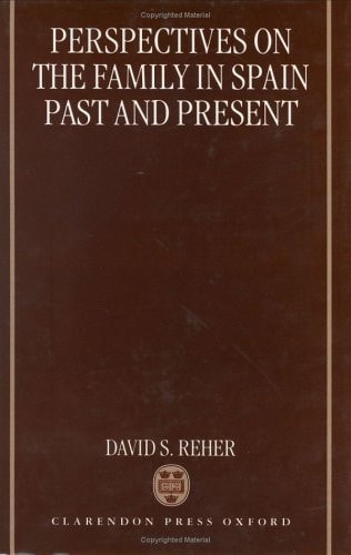 Perspectives on the Family in Spain: Past and Present