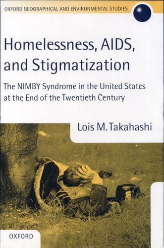 Homelessness, AIDS, and Stigmatization: The NIMBY Syndrome in the United States at the End of the Twentieth Century