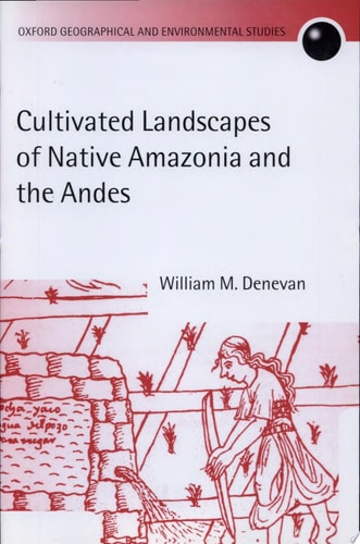 Cultivated Landscapes of Native Amazonia and the Andes