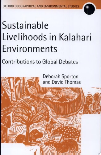 Sustainable Livelihoods in Kalahari Environments: A Contribution to Global Debates