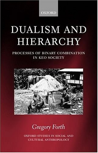 Dualism and Hierarchy: Processes of Binary Combination in Keo Society