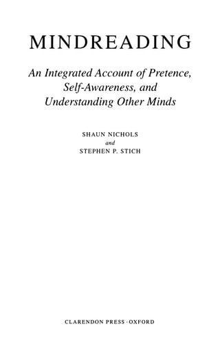 Mindreading: An Integrated Account of Pretence, Self-Awareness, and Understanding Other Minds