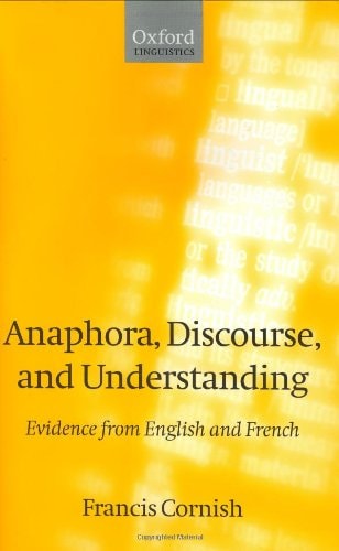 Anaphora, Discourse, and Understanding: Evidence from English and French