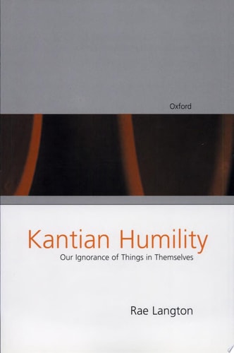 Kantian Humility Our Ignorance of Things in Themselves