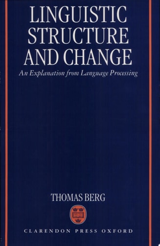 Linguistic Structure and Change: An Explanation from Language Processing
