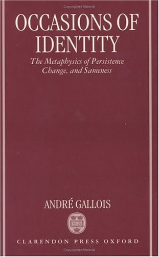 Occasions of Identity: A Study in the Metaphysics of Persistence, Change, and Sameness