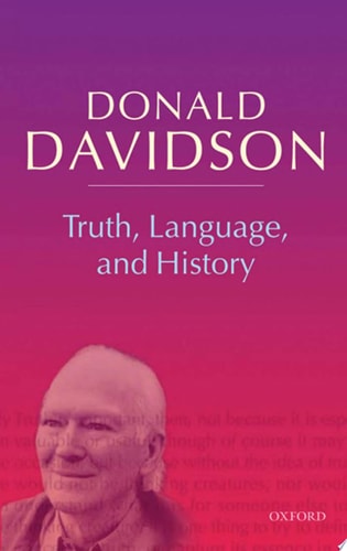 Truth, Language, and History: Philosophical Essays