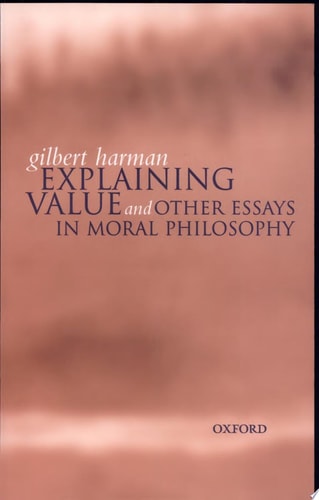 Explaining Value: And Other Essays in Moral Philosophy