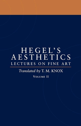 Aesthetics: Lectures on Fine Art, Volume II