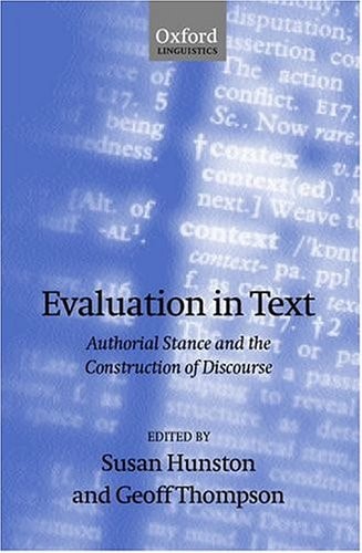 Evaluation in Text: Authorial Stance and the Construction of Discourse
