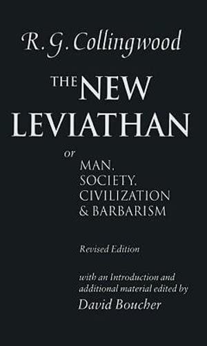 The New Leviathan: Or Man, Society, Civilization, and Barbarism