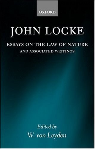 Essays on the Law of Nature: The Latin Text with a Translation, Introduction and Notes, Together with Transcripts of Locke's Shorthand in his Journal for 1676
