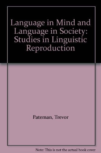 Language in Mind and Language in Society: Studies in Linguistic Reproduction