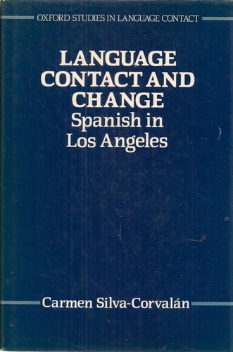 Language Contact and Change: Spanish in Los Angeles