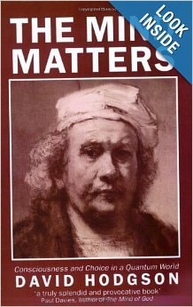 The Mind Matters: Consciousness and Choice in a Quantum World