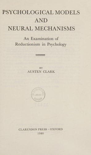 Psychological Models and Neural Mechanisms: An Examination of Reductionism in Psychology