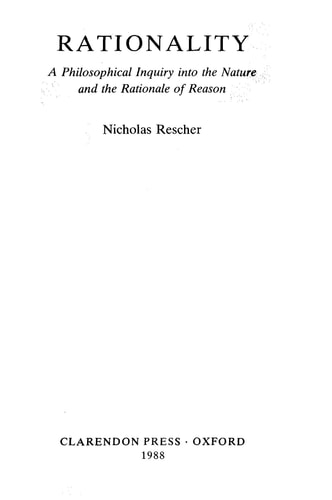 Rationality: A Philosophical Inquiry into the Nature and the Rationale of Reason