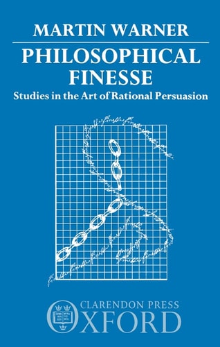 Philosophical Finesse: Studies in the Art of Rational Persuasion