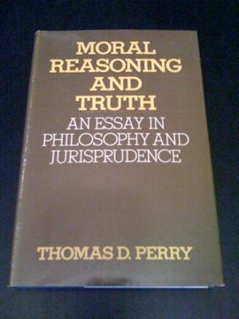 Moral Reasoning and Truth: An Essay in Philosophy and Jurisprudence
